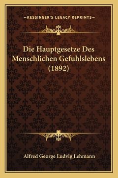 portada Die Hauptgesetze Des Menschlichen Gefuhlslebens (1892) (en Alemán)