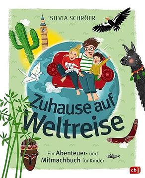 portada Zuhause auf Weltreise? Ein Abenteuer- und Mitmachbuch für Kinder: Mit Eintragteil für Eigene Entdeckungen, Bucket Listen Usw. (in German)