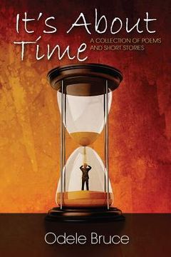 portada It's About Time: A Collection of Poems and Short Stories (in English)