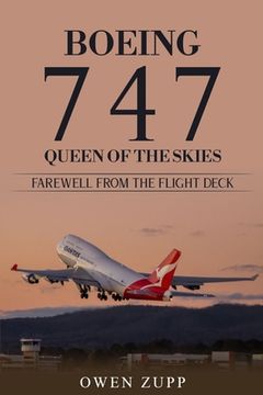 portada Boeing 747. Queen of the Skies. Farewell from the Flight Deck. (en Inglés)