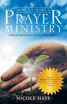 portada How to Start a Prayer Ministry: A Step by Step Guide to Starting a Prayer Ministry (in English)