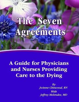 portada The Seven Agreements: A Guide for Nurses and Physicians Providing Care to the Dying (en Inglés)