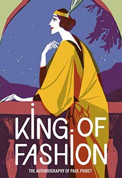 portada King of Fashion: The Autobiography of Paul Poiret (V&A Fashion Perspectives) (en Inglés)