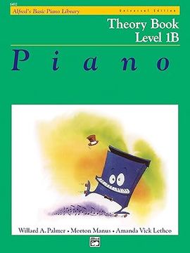 Alfreds Basic Piano Theory Book Level 1b: Universal Edition by Willard A. Palmer, Morton Manus, Amanda Vick Lethco (Alfred Publishing Co. (Uk)Ltd)
