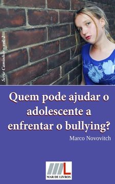 portada Quem pode ajudar o adolescente a enfrentar o bullying? (in Portuguese)