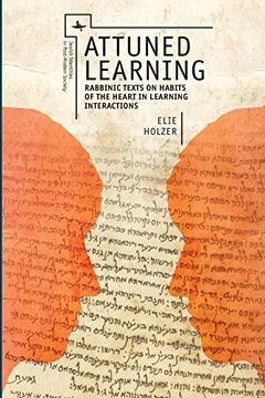 portada Attuned Learning: Rabbinic Texts on Habits of the Heart in Learning Interactions (Jewish Identities in Post-Modern Society) 