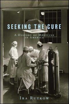 portada Seeking the Cure: A History of Medicine in America (en Inglés)