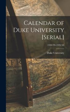 portada Calendar of Duke University [serial]; 1938/39-1939/40