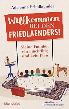 portada Willkommen bei den Friedlaenders! Meine Familie, ein Flüchtling und Kein Plan (en Alemán)