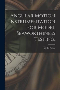 portada Angular Motion Instrumentation for Model Seaworthiness Testing.