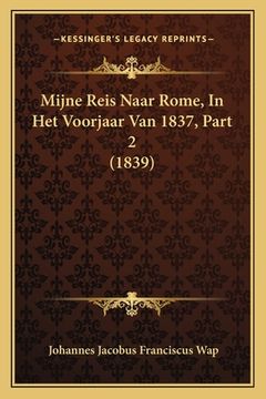 portada Mijne Reis Naar Rome, In Het Voorjaar Van 1837, Part 2 (1839)