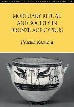 portada Mortuary Ritual and Society in Bronze Age Cyprus (en Inglés)