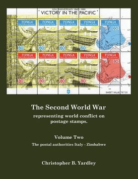 portada The Second World War Volume Two: Representing World Conflict on Postage Stamps. (in English)