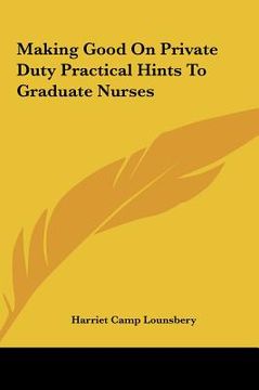 portada making good on private duty practical hints to graduate nurses (en Inglés)