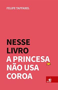 portada Nesse Livro a Princesa não usa Coroa (en Portugués)