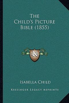portada the child's picture bible (1855) (en Inglés)