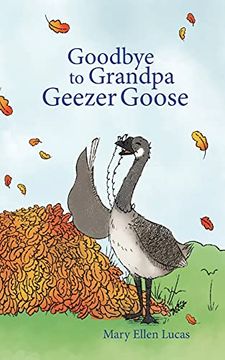 portada Goodbye to Grandpa Geezer Goose (Life on Little Puddle Pond) (en Inglés)