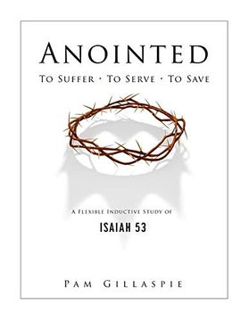portada Anointed: To Suffer, to Serve, to Save: A Flexible Inductive Study of Isaiah 53 (en Inglés)