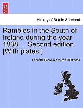 portada rambles in the south of ireland during the year 1838 ... second edition. [with plates.] (en Inglés)