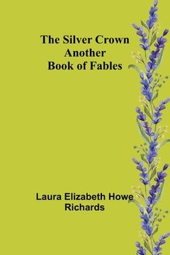 portada The Silver Crown: Another Book of Fables (en Inglés)