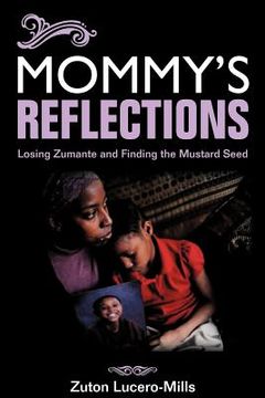portada mommy's reflections: losing zumante and finding the mustard seed