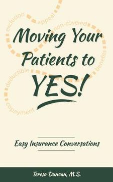 portada Moving Your Patients to YES!: Easy Insurance Conversations