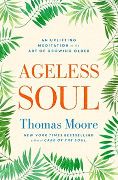portada Ageless Soul: An uplifting meditation on the art of growing older