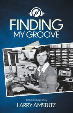 portada Finding My Groove: Life, Love, & Lyrics