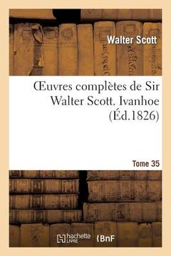 portada Oeuvres Complètes de Sir Walter Scott. Tome 35 Ivanhoe. T3