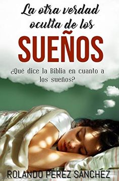 portada La Otra Verdad Oculta de los Sueños: Qué Dice la Biblia en Cuanto a los Sueños? (in Spanish)