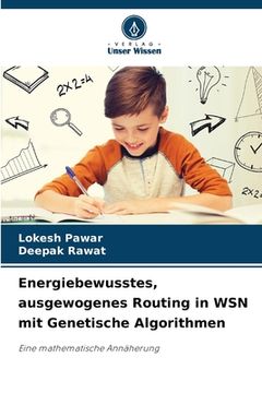 portada Energiebewusstes, ausgewogenes Routing in WSN mit Genetische Algorithmen (en Alemán)