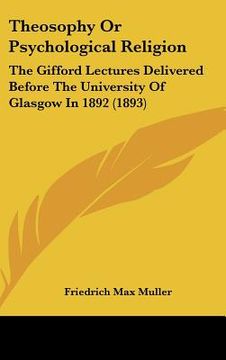 portada theosophy or psychological religion: the gifford lectures delivered before the university of glasgow in 1892 (1893) (in English)