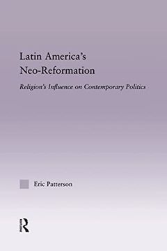 portada Latin America's Neo-Reformation: Religion's Influence on Contemporary Politics (en Inglés)