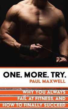 portada One More Try: Why You Always Fail at Fitness and How to Finally Succeed (en Inglés)