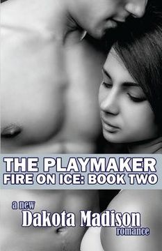 portada The Playmaker: Fire on Ice Series Book Two (en Inglés)