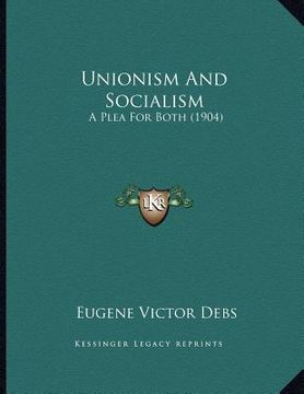 portada unionism and socialism: a plea for both (1904) (en Inglés)