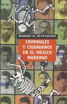 portada Criminales y Ciudadanos en el Mexico Moderno