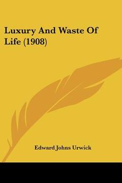 portada luxury and waste of life (1908) (en Inglés)