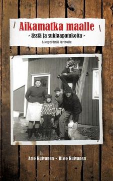 portada Aikamatka maalle - ässiä ja suklaapatukoita: Alkuperäisiä tarinoita (en Finlandés)