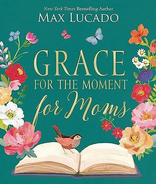 portada Grace for the Moment for Moms: Inspirational Thoughts of Encouragement and Appreciation for Moms (a 50-Day Devotional) (en Inglés)