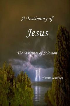 portada A Testimony of Jesus: The Writings of Solomon (en Inglés)