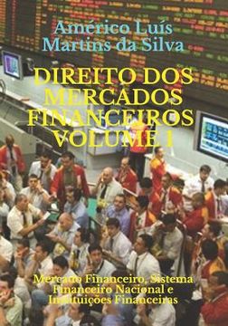 portada Direito DOS Mercados Financeiros - Volume 1: Mercado Financeiro, Sistema Financeiro Nacional e Instituições Financeiras (en Portugués)