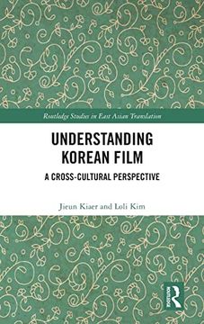 portada Understanding Korean Film: A Cross-Cultural Perspective (Routledge Studies in East Asian Translation) (in English)
