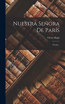 portada Nuestra Señora de París: Novela. (in Spanish)