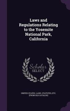 portada Laws and Regulations Relating to the Yosemite National Park, California (in English)