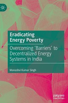 portada Eradicating Energy Poverty: Overcoming 'Barriers' to Decentralized Energy Systems in India (en Inglés)