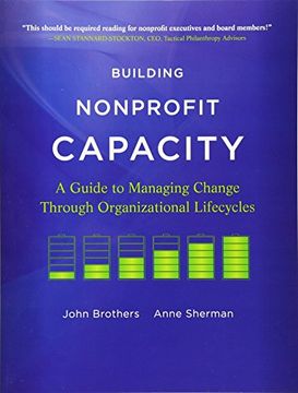 portada Building Nonprofit Capacity: A Guide to Managing Change Through Organizational Lifecycles (en Inglés)
