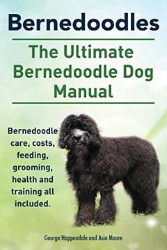 portada Bernedoodles. The Ultimate Bernedoodle Dog Manual. Bernedoodle care, costs, feeding, grooming, health and training all included.