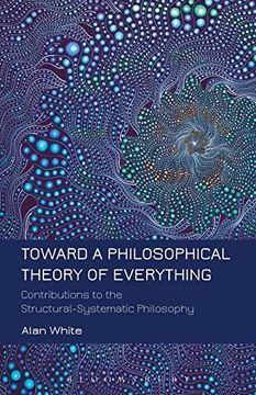 portada Toward a Philosophical Theory of Everything: Contributions to the Structural-Systematic Philosophy (in English)