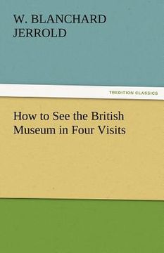portada how to see the british museum in four visits (en Inglés)